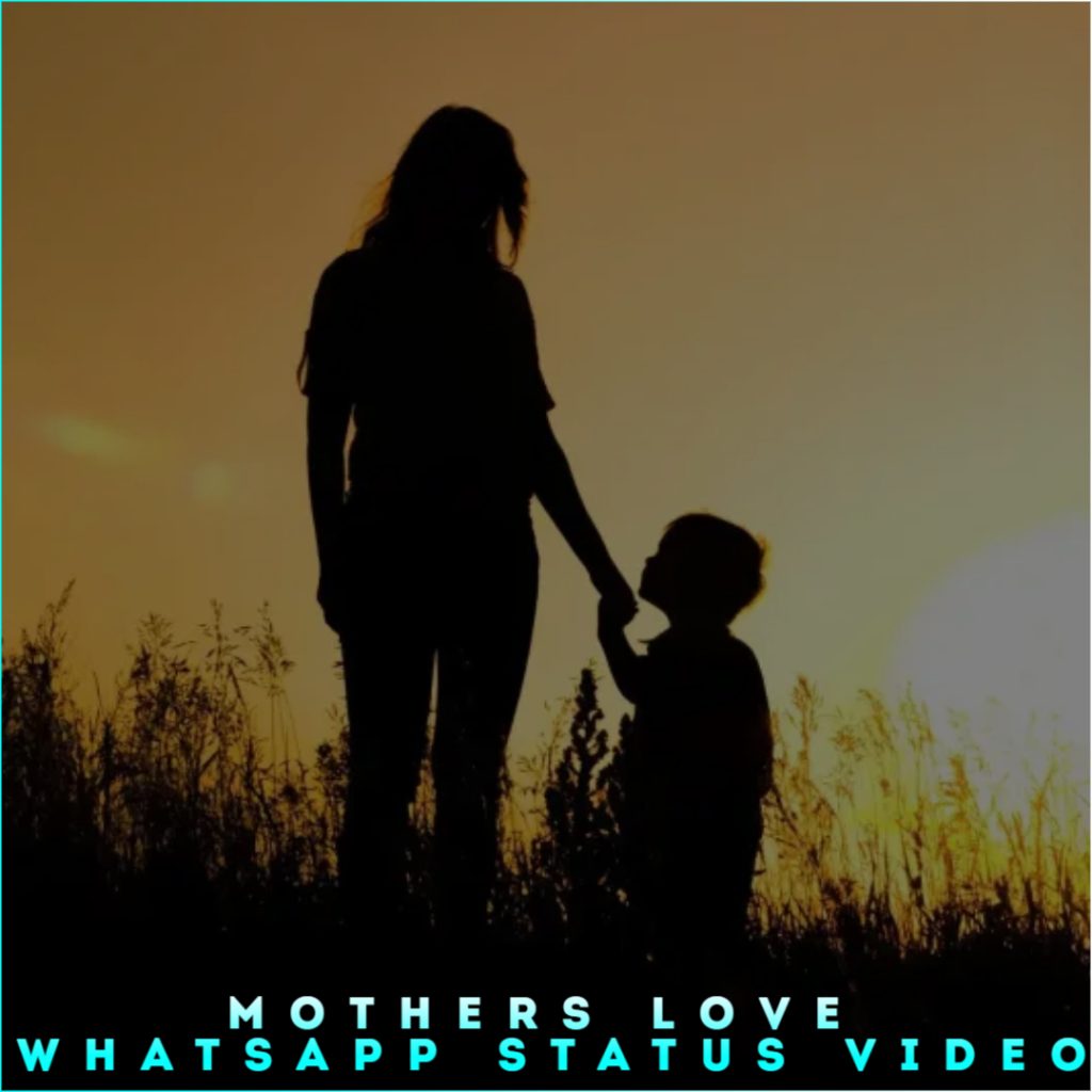 Mothers Love Whatsapp Status Video