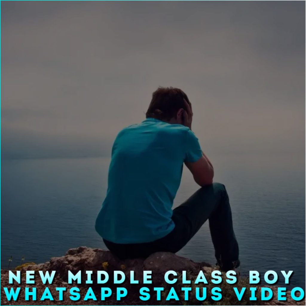 New Middle Class Boy Whatsapp Status Video