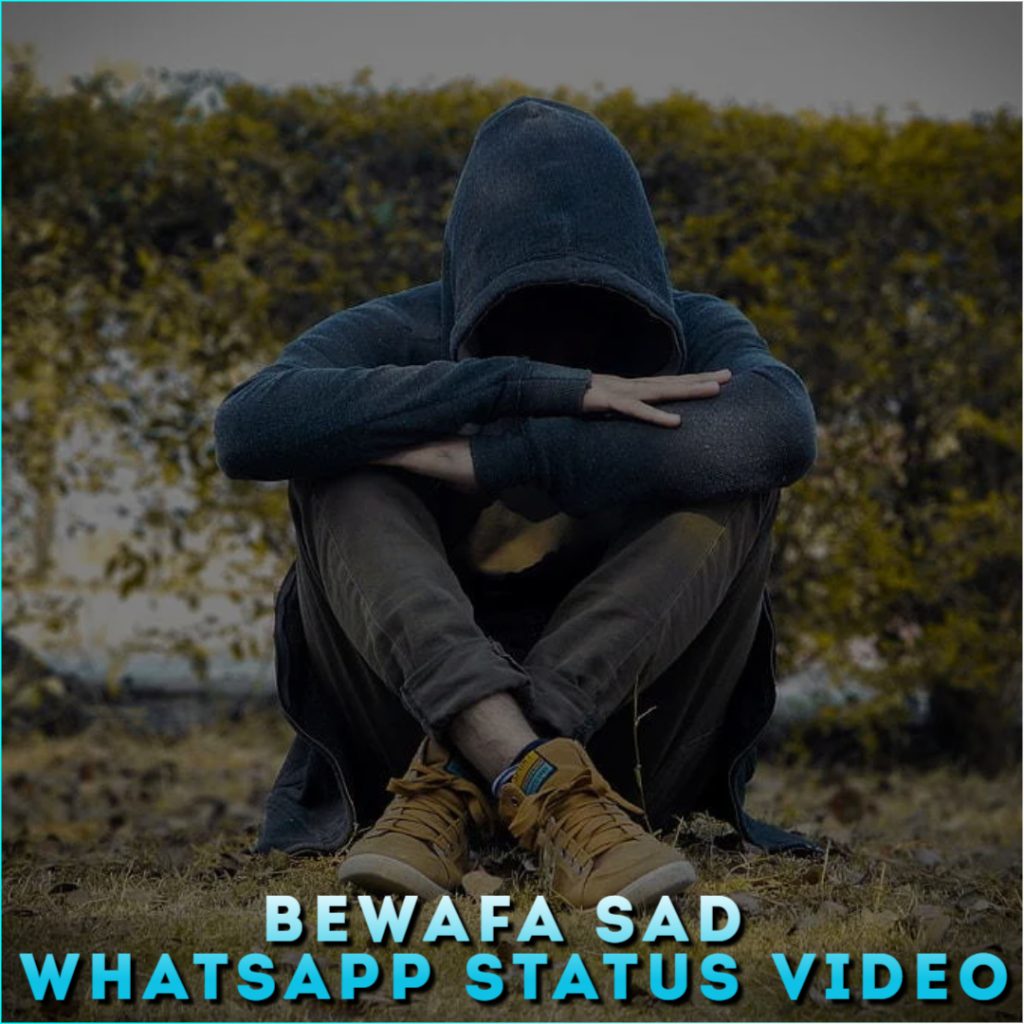 Bewafa Sad Whatsapp Status Video