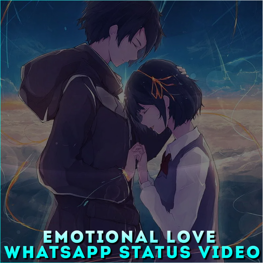 Emotional Love Whatsapp Status Video, Emotional Status Video