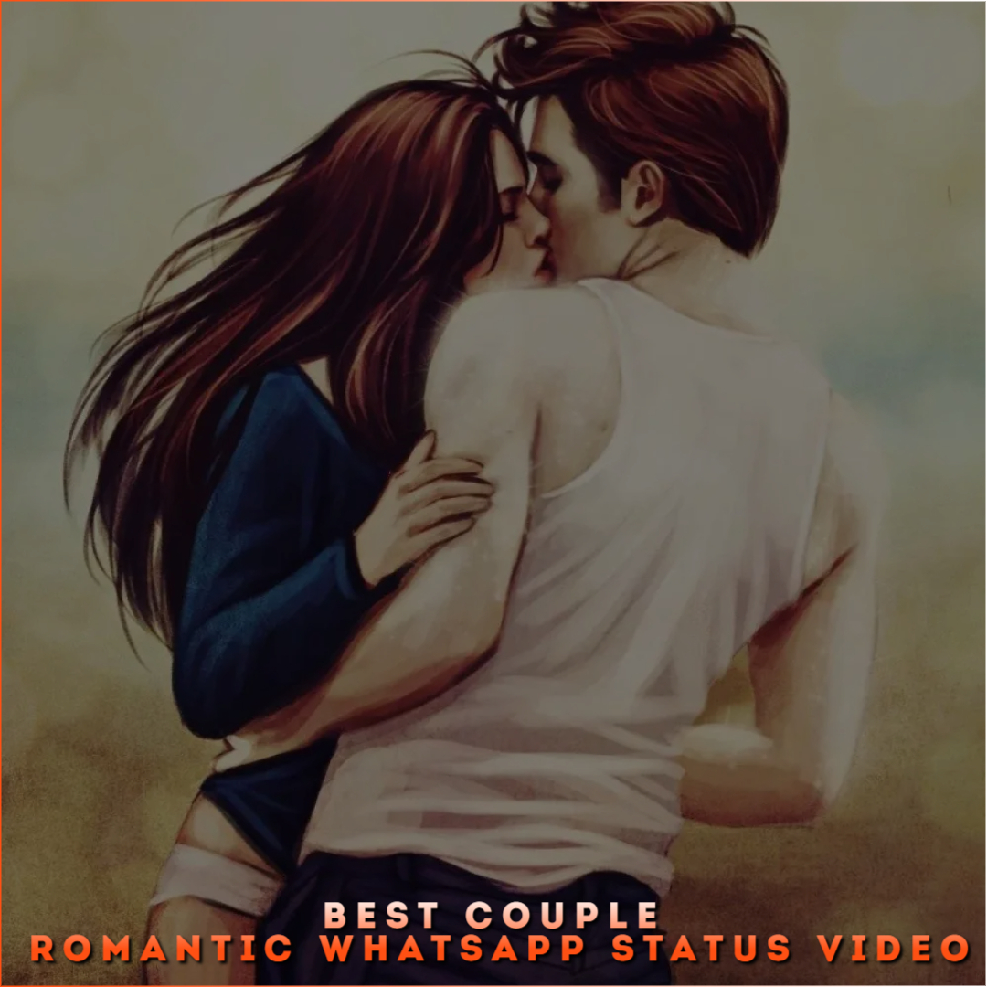 Best Couple Romantic Whatsapp Status Video, Free Download
