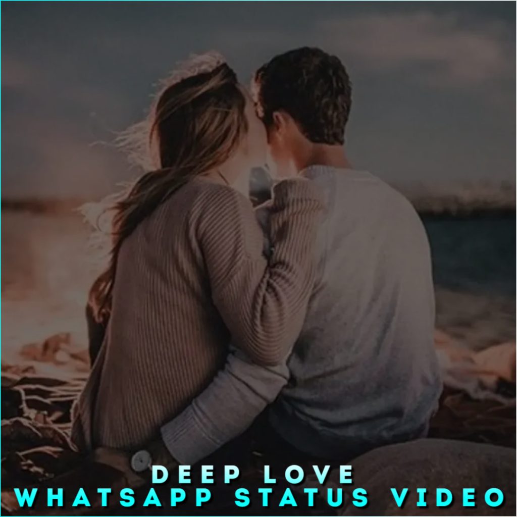 Deep Love Whatsapp Status Video