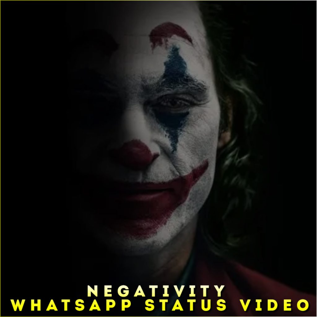 Negativity Whatsapp Status Video