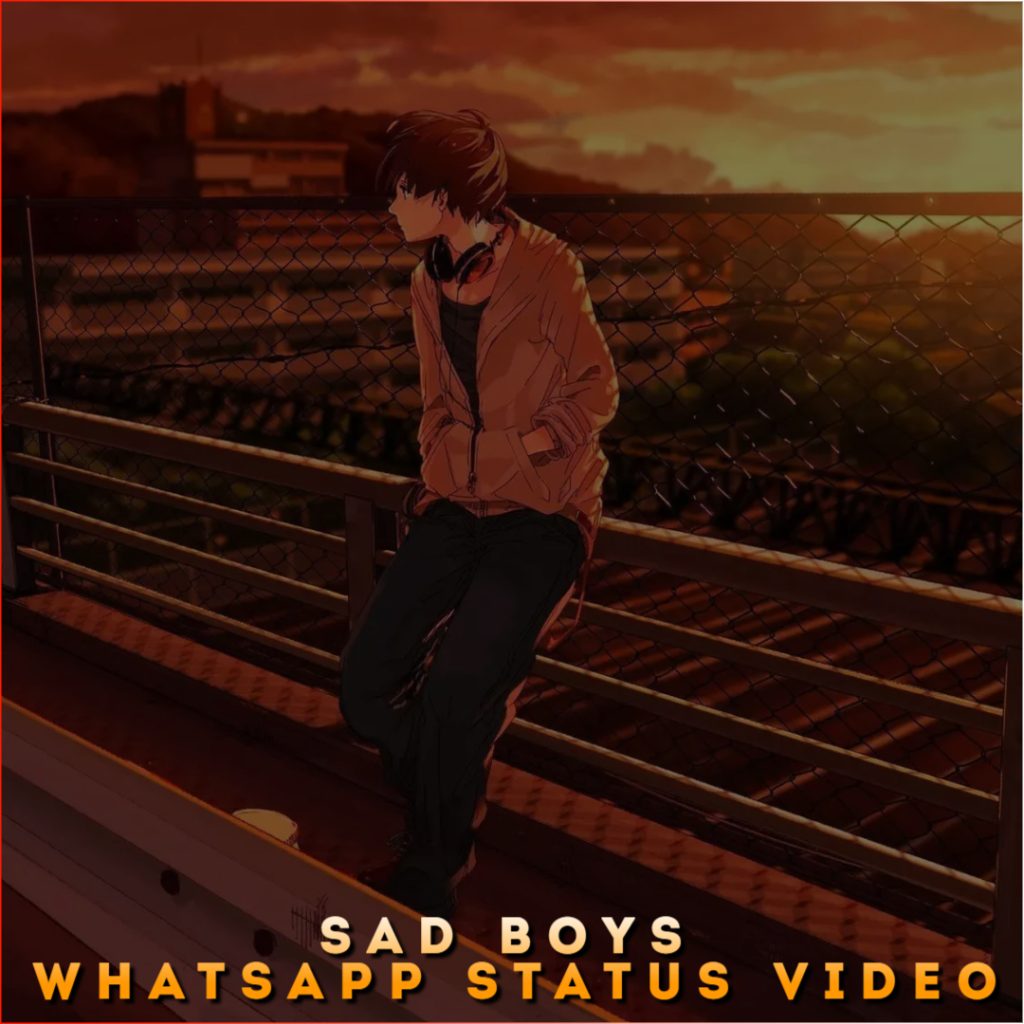Sad Boys Whatsapp Status Video