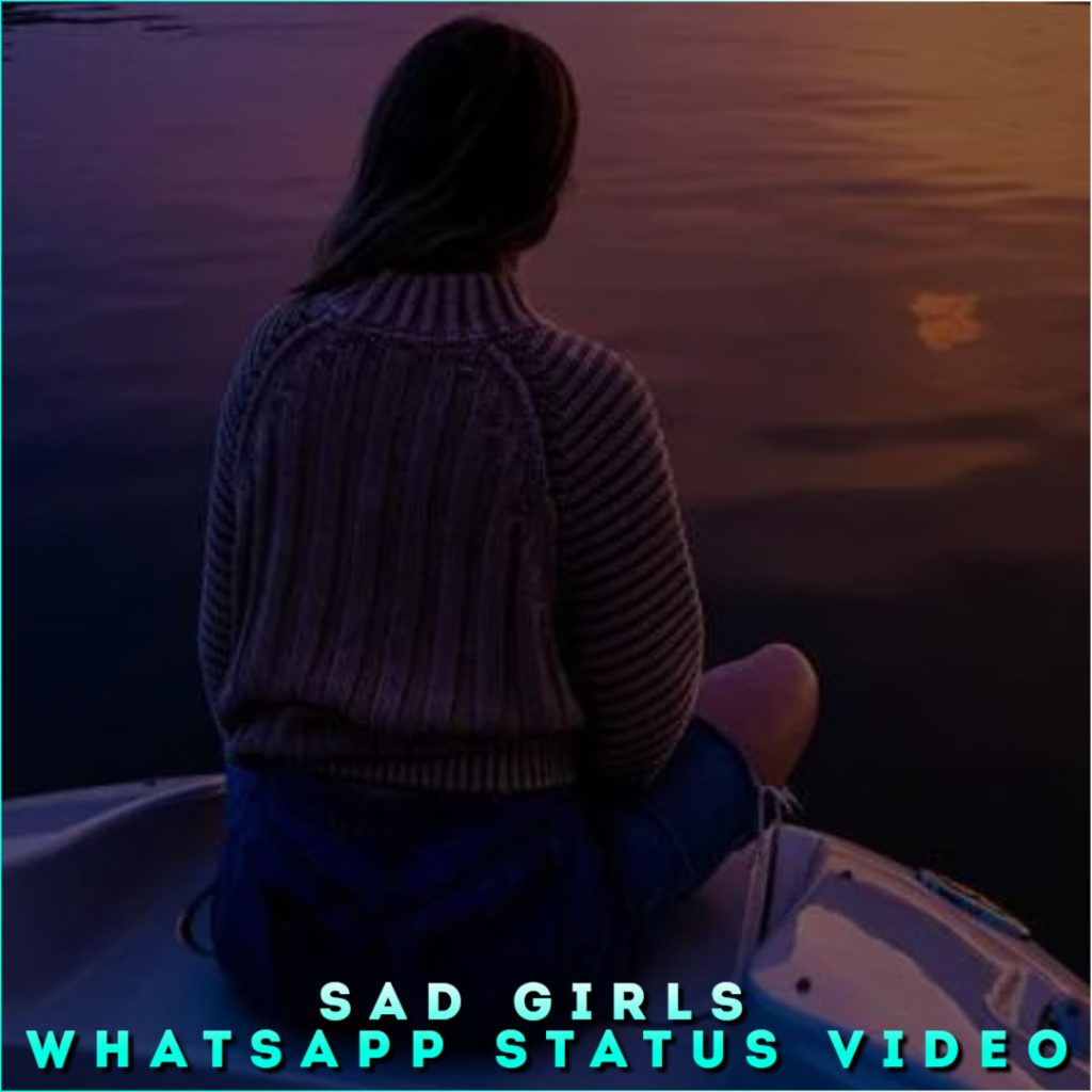 Sad Girls Whatsapp Status Video