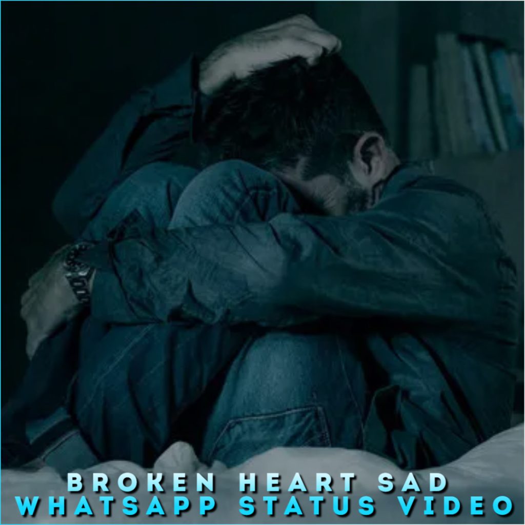 Broken Heart Sad Whatsapp Status Video