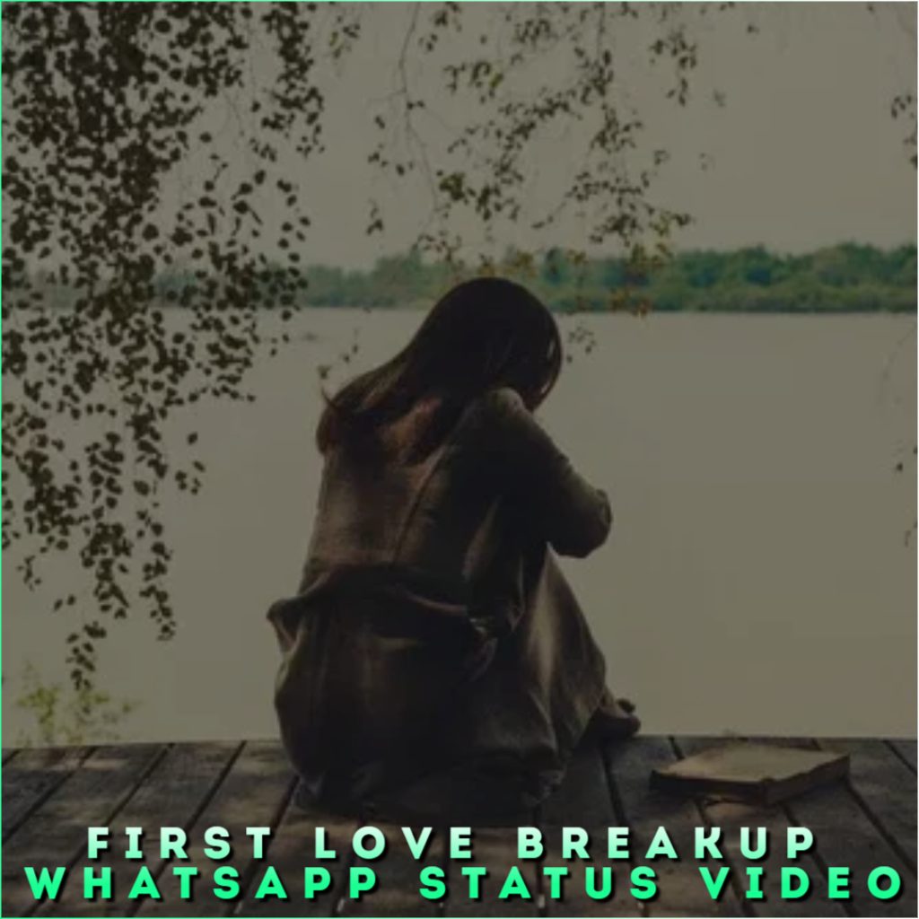 First Love Breakup Whatsapp Status Video