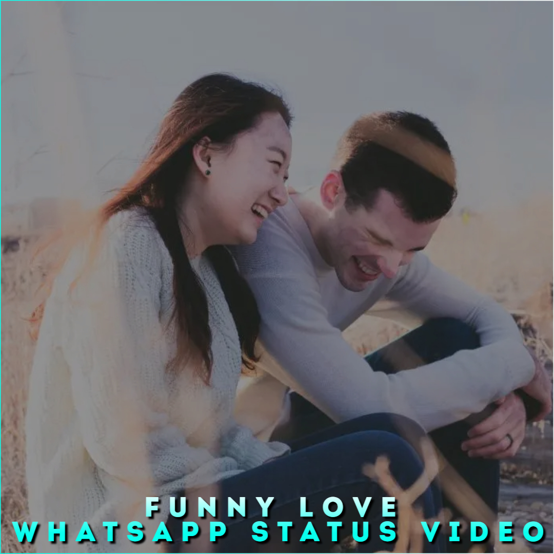 Funny Love Whatsapp Status Video, Funny Love HD Status Video