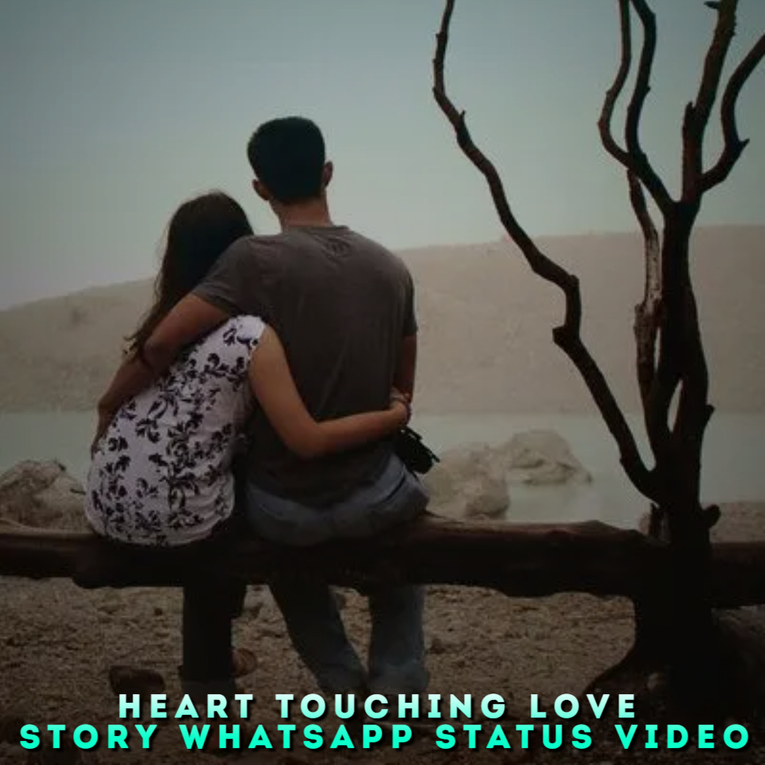 Heart Touching Love Story Whatsapp Status Video, Free Download