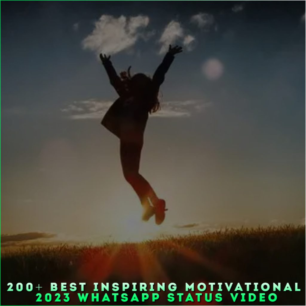 200+ Best Inspiring Motivational 2023 Whatsapp Status Video