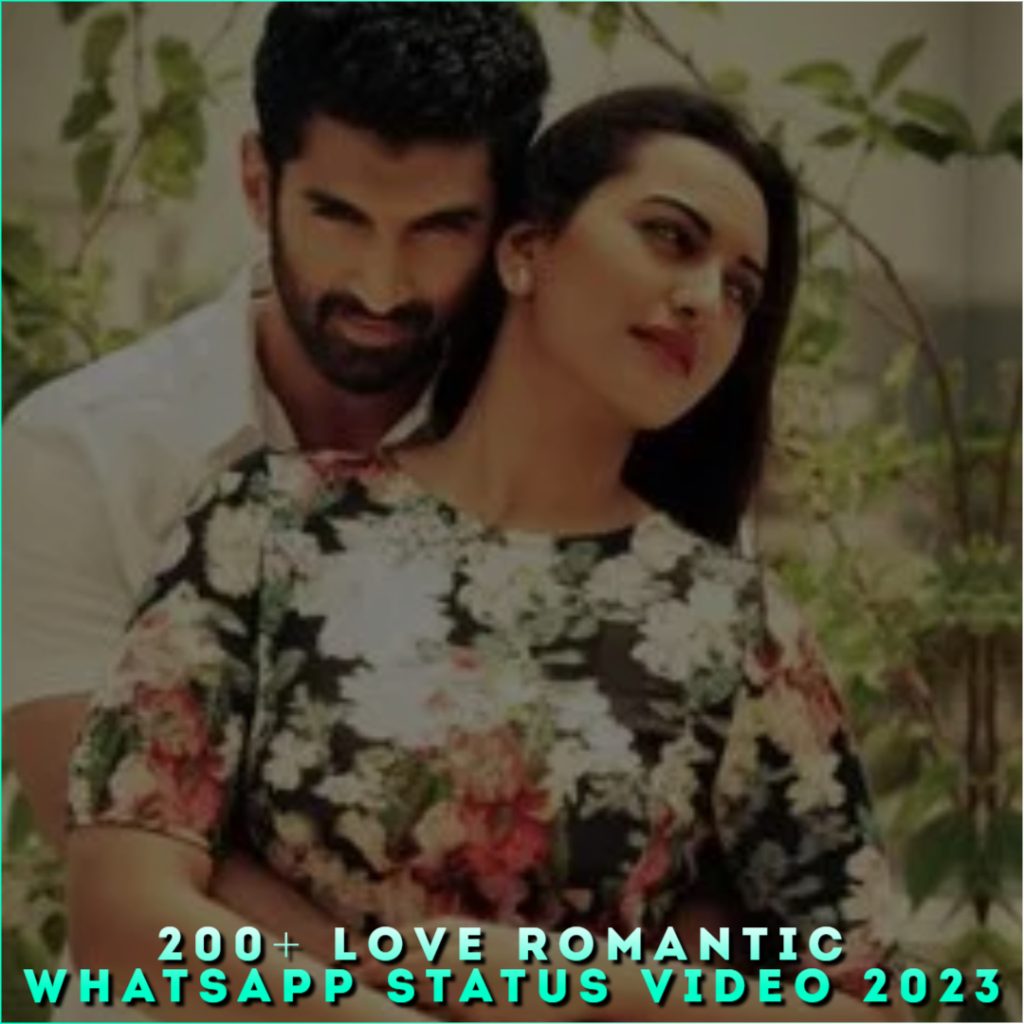 200+ Love Romantic Whatsapp Status Video 2023