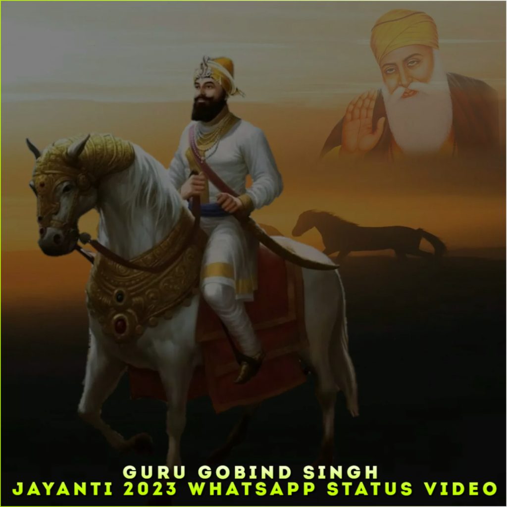 Guru Gobind Singh Jayanti 2023 Whatsapp Status Video