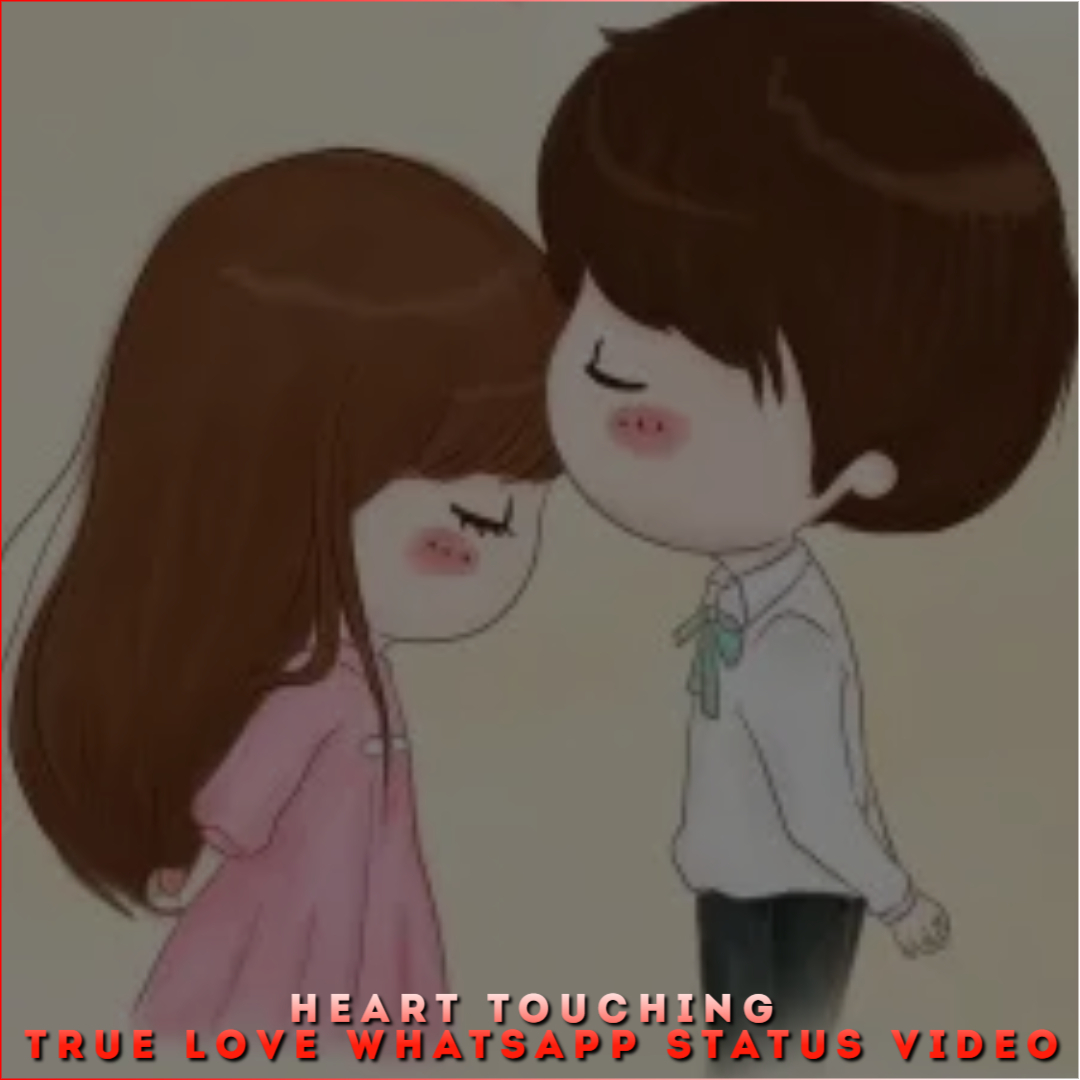 Heart Touching True Love Whatsapp Status Video, True Love Status Video