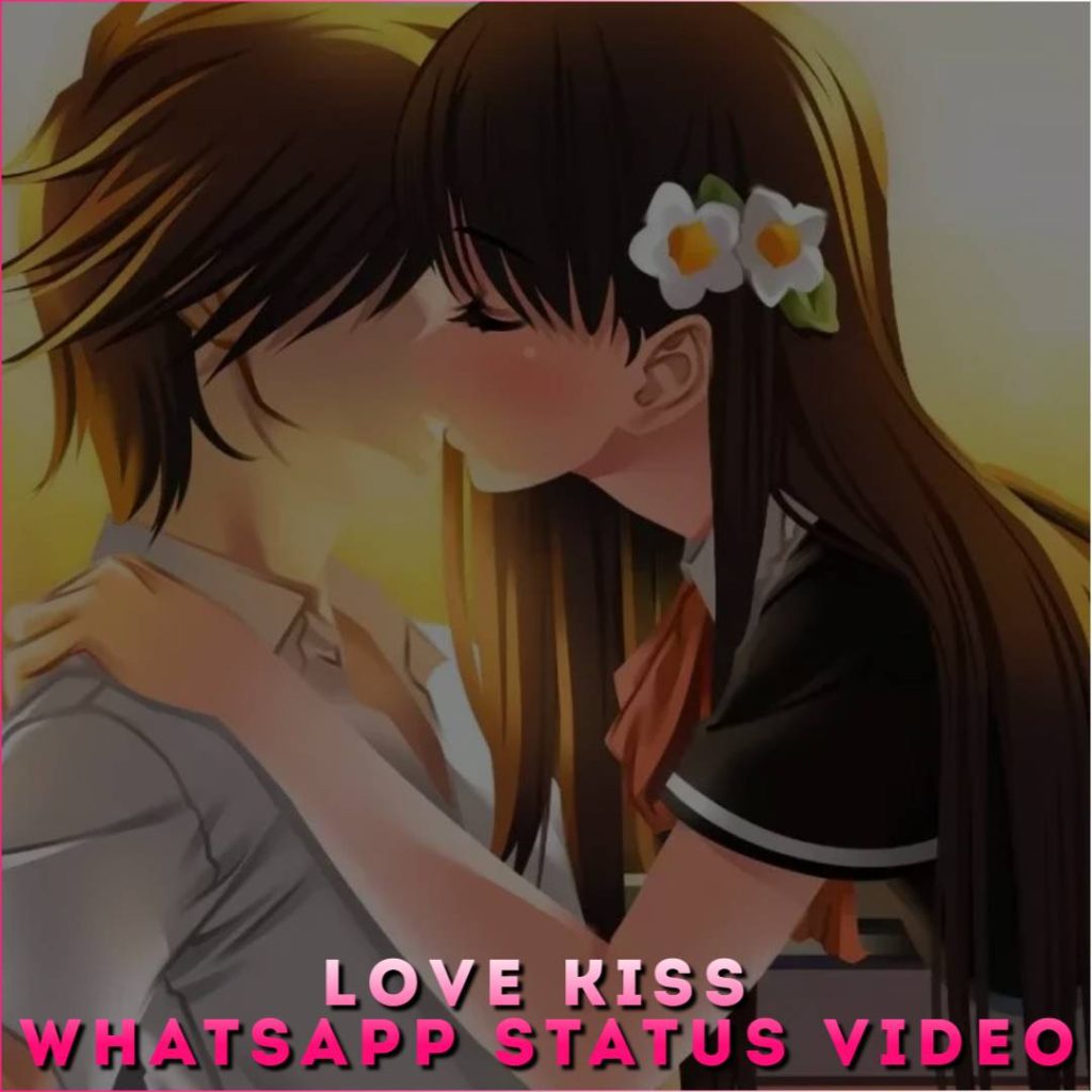 Love Kiss Whatsapp Status Video