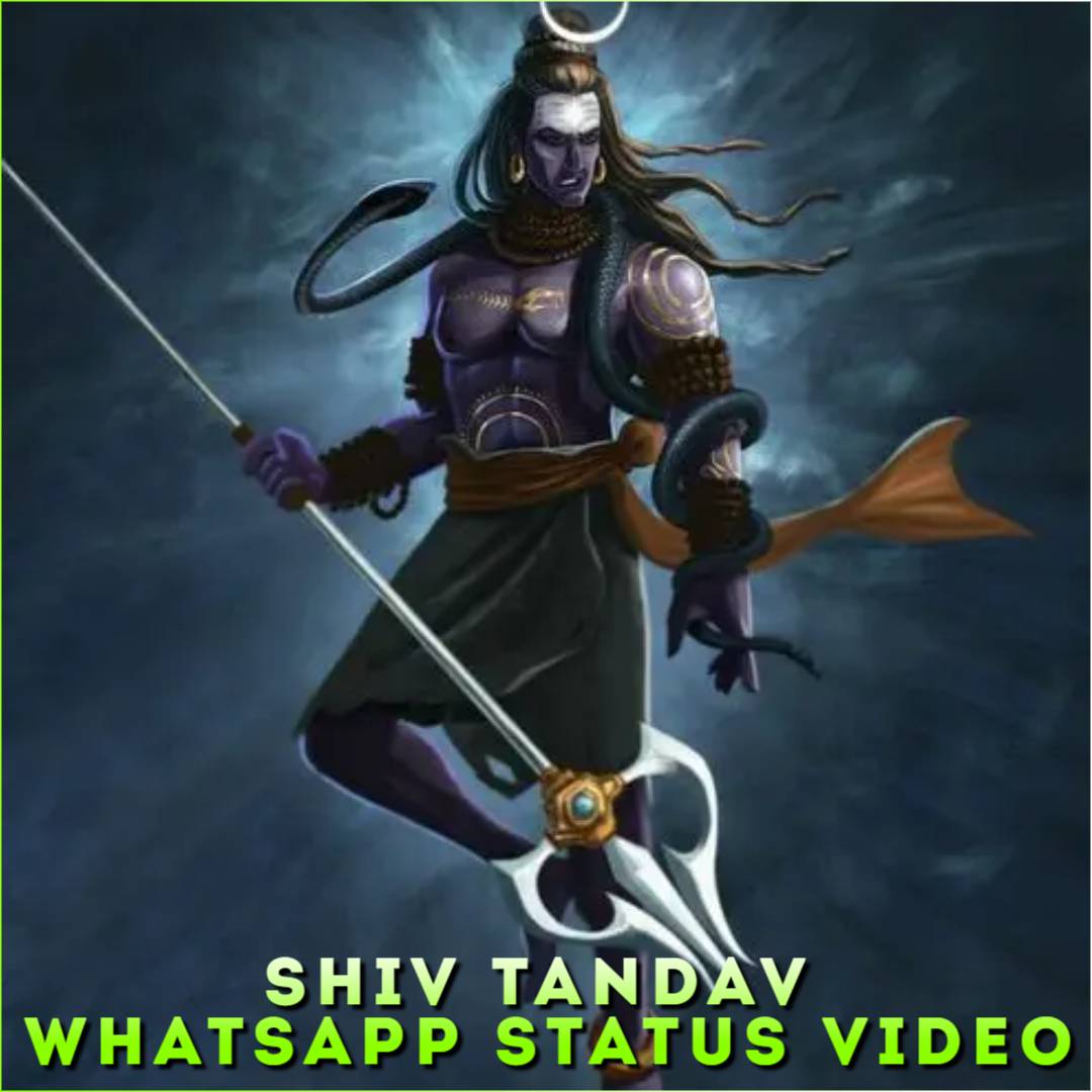 Shiv Tandav Whatsapp Status Video, Shiv Tandav 4K Status Video