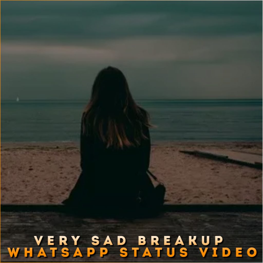Very Sad Breakup Whatsapp Status Video