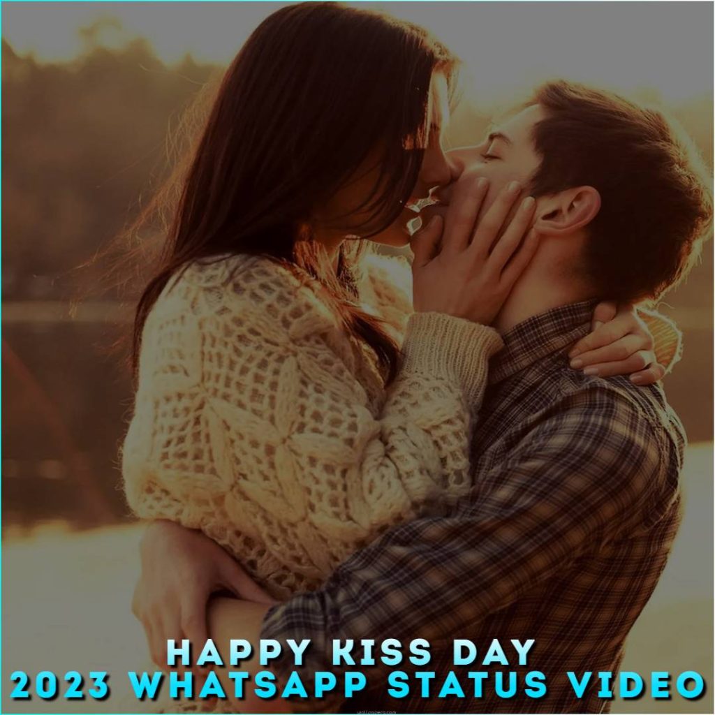 Happy Kiss Day 2023 Whatsapp Status Video