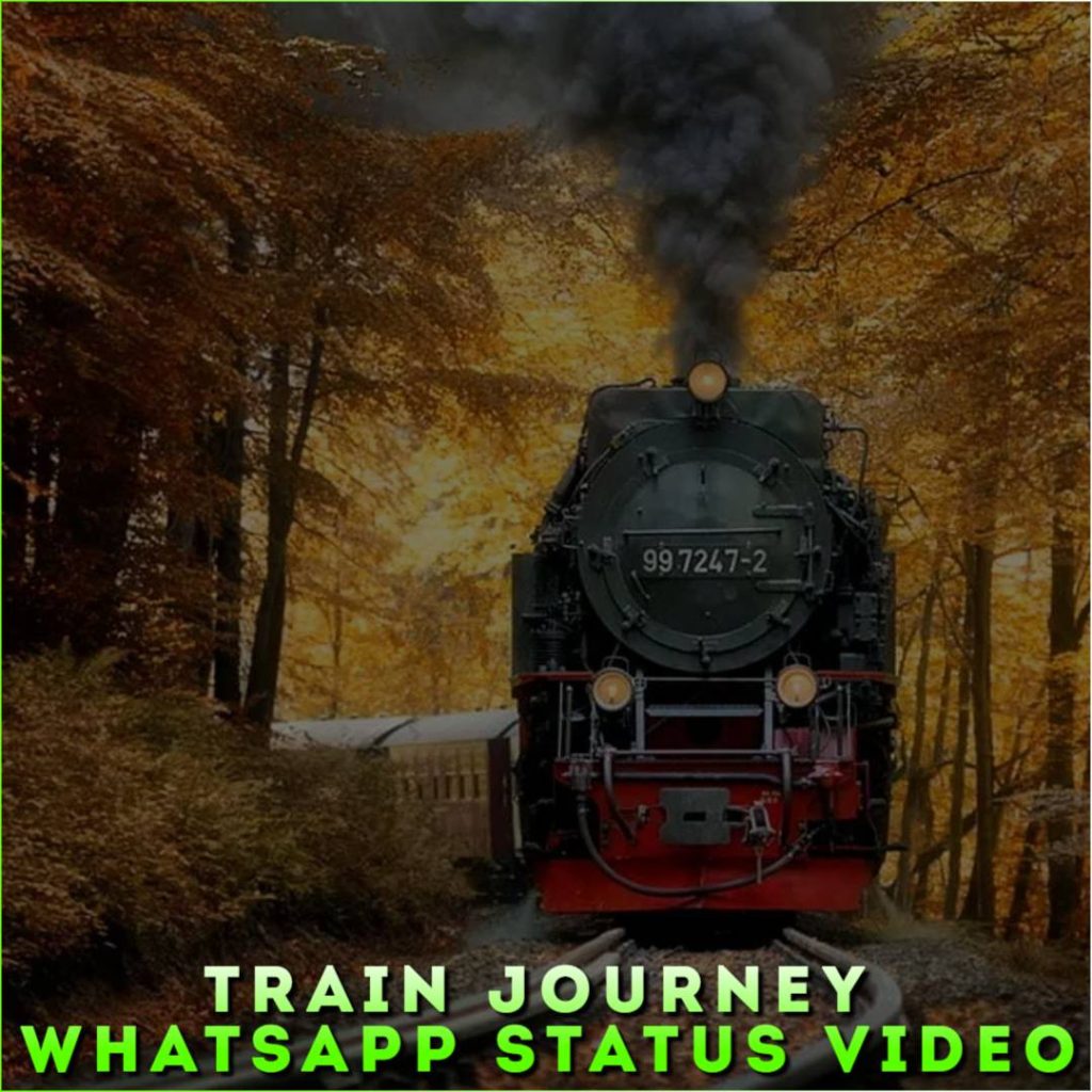 Train Journey Whatsapp Status Video