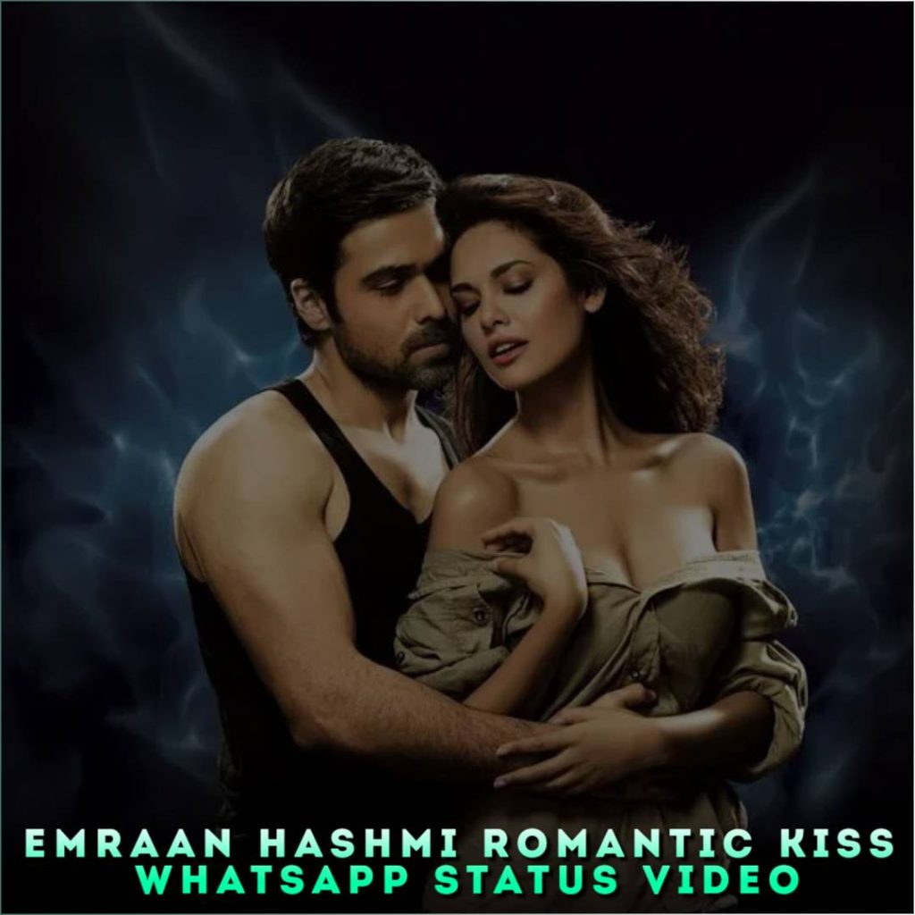 Emraan Hashmi Romantic Kiss Whatsapp Status Video