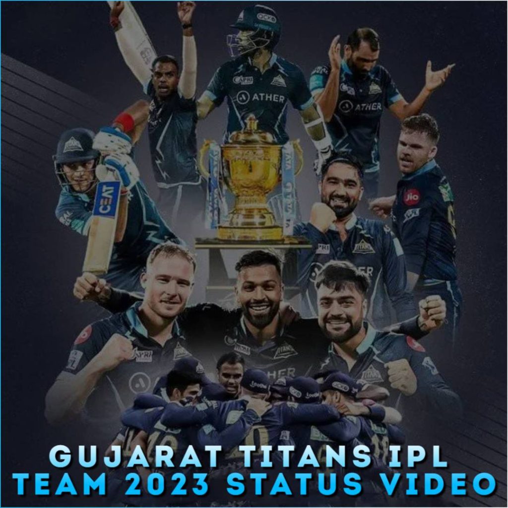 Gujarat Titans IPL Team 2023 Status Video