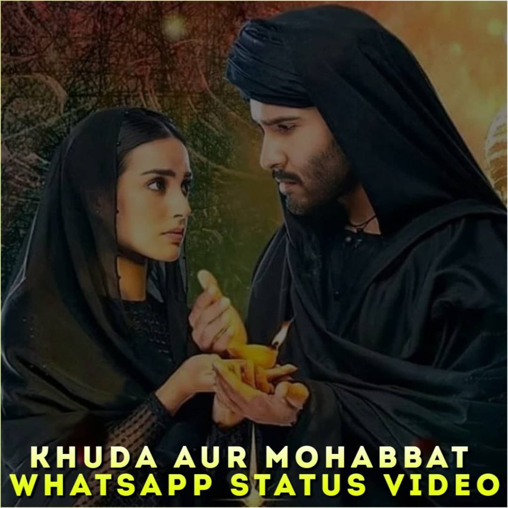 Khuda Aur Mohabbat Whatsapp Status Video