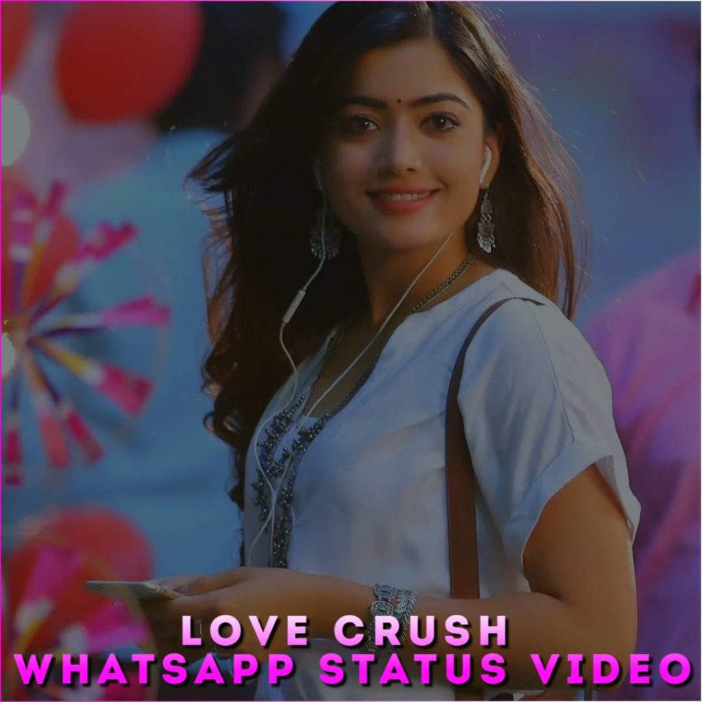 Love Crush Whatsapp Status Video