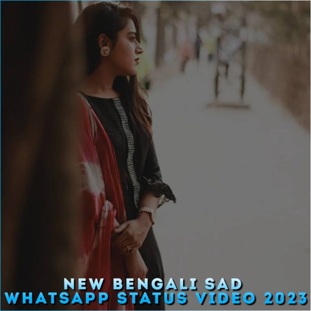 New Bengali Sad Whatsapp Status Video 2023