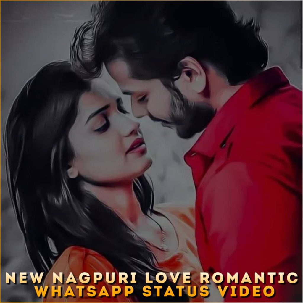 New Nagpuri Love Romantic Whatsapp Status Video