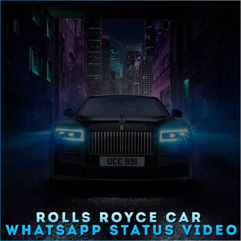 Rolls Royce Car Whatsapp Status Video