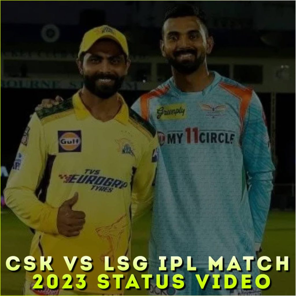 CSK VS LSG IPL Match 2023 Status Video