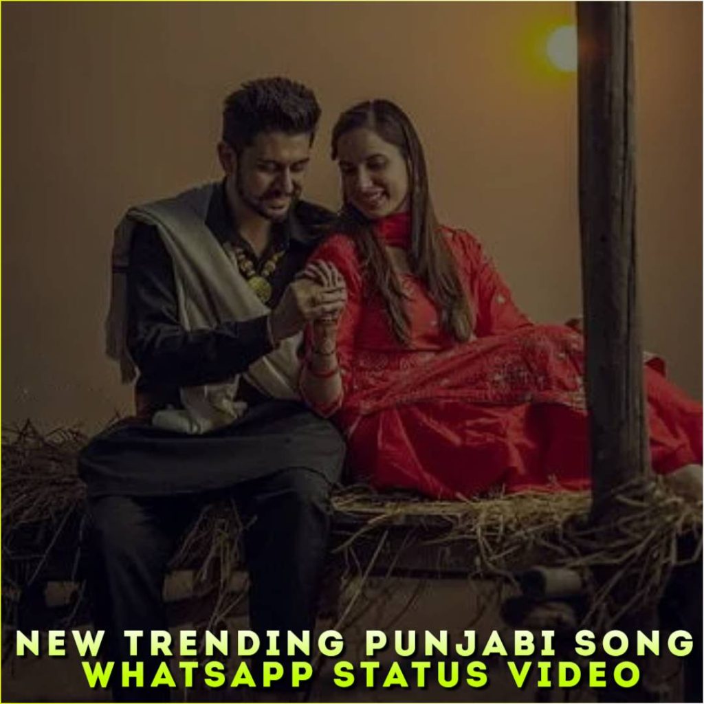 New Trending Punjabi Song Whatsapp Status Video