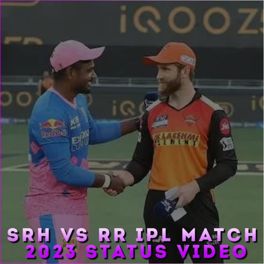 SRH Vs RR IPL Match 2023 Status Video