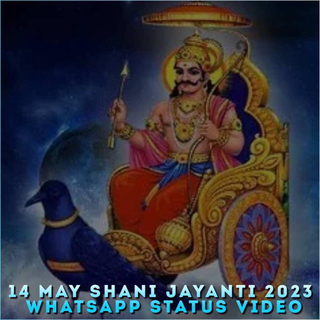14 May Shani Jayanti 2023 Whatsapp Status Video