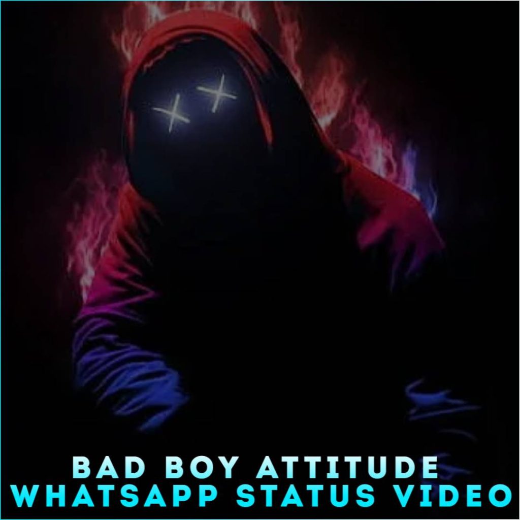 Bad Boy Attitude Whatsapp Status Video
