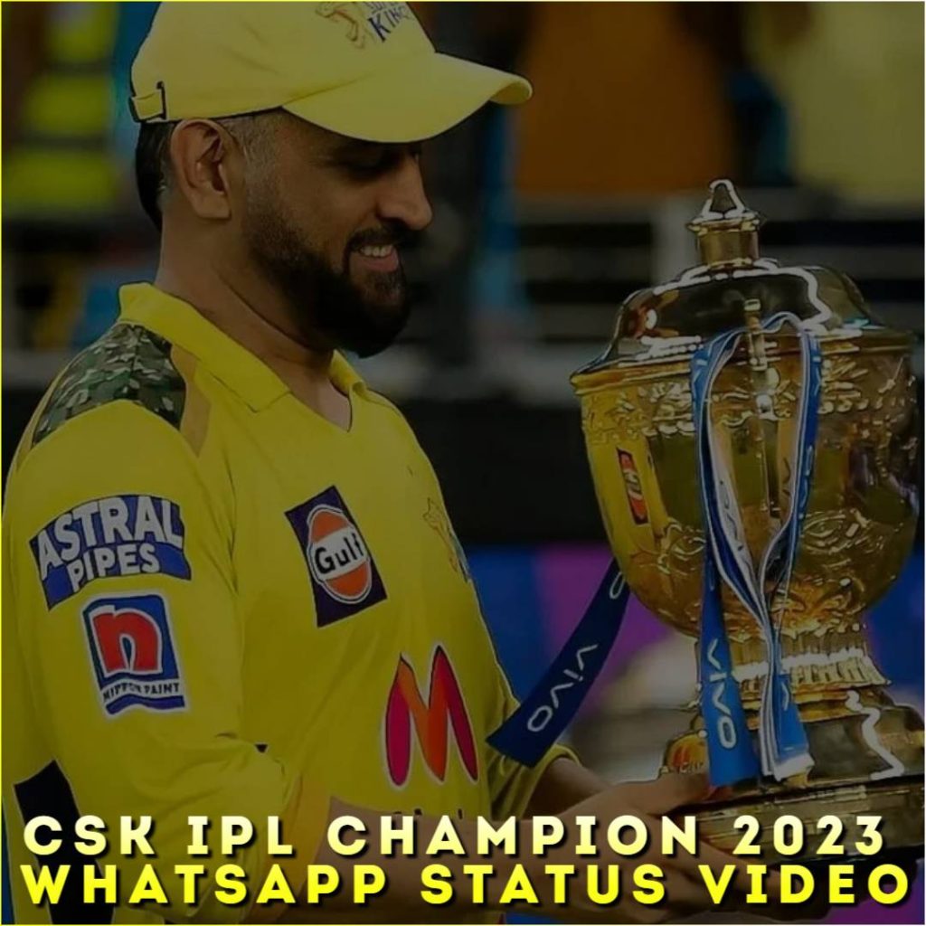 CSK IPL Champion 2023 Whatsapp Status Video