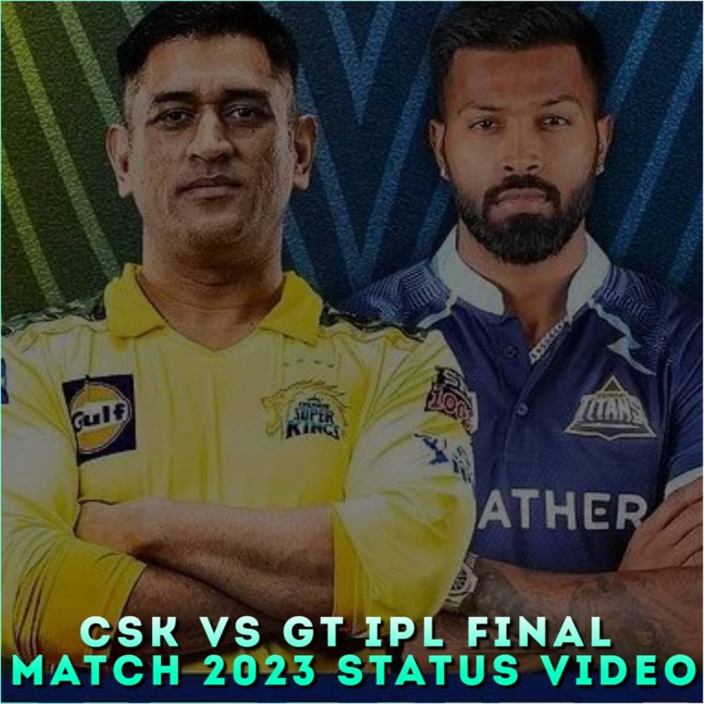 CSK Vs GT IPL Final Match 2023 Status Video
