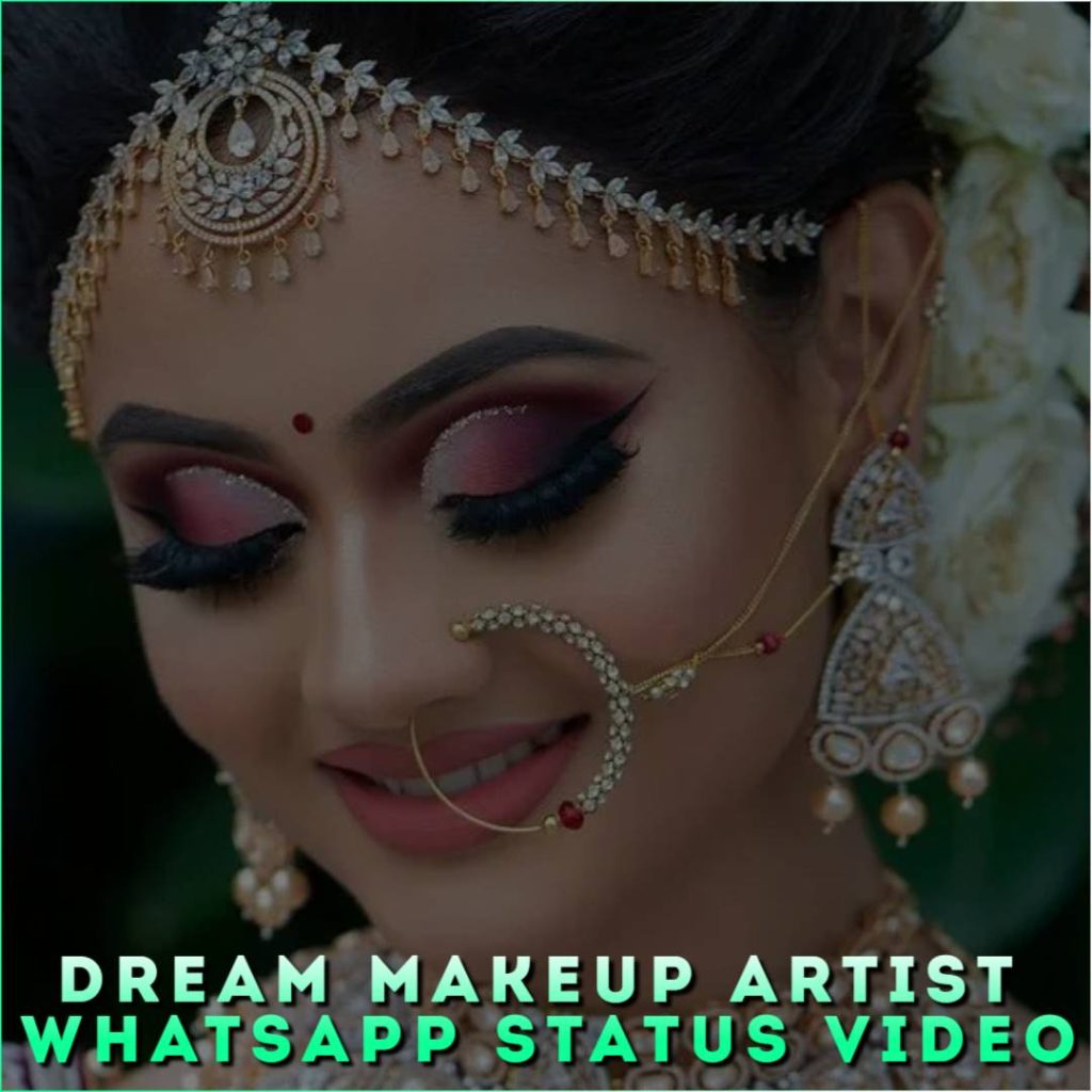 Dream Makeup Artist Whatsapp Status Video