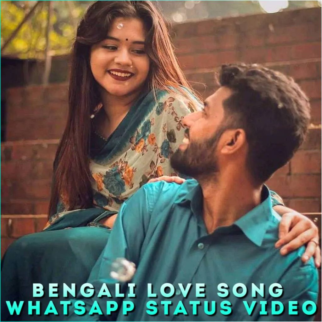 Bengali Love Song Whatsapp Status Video