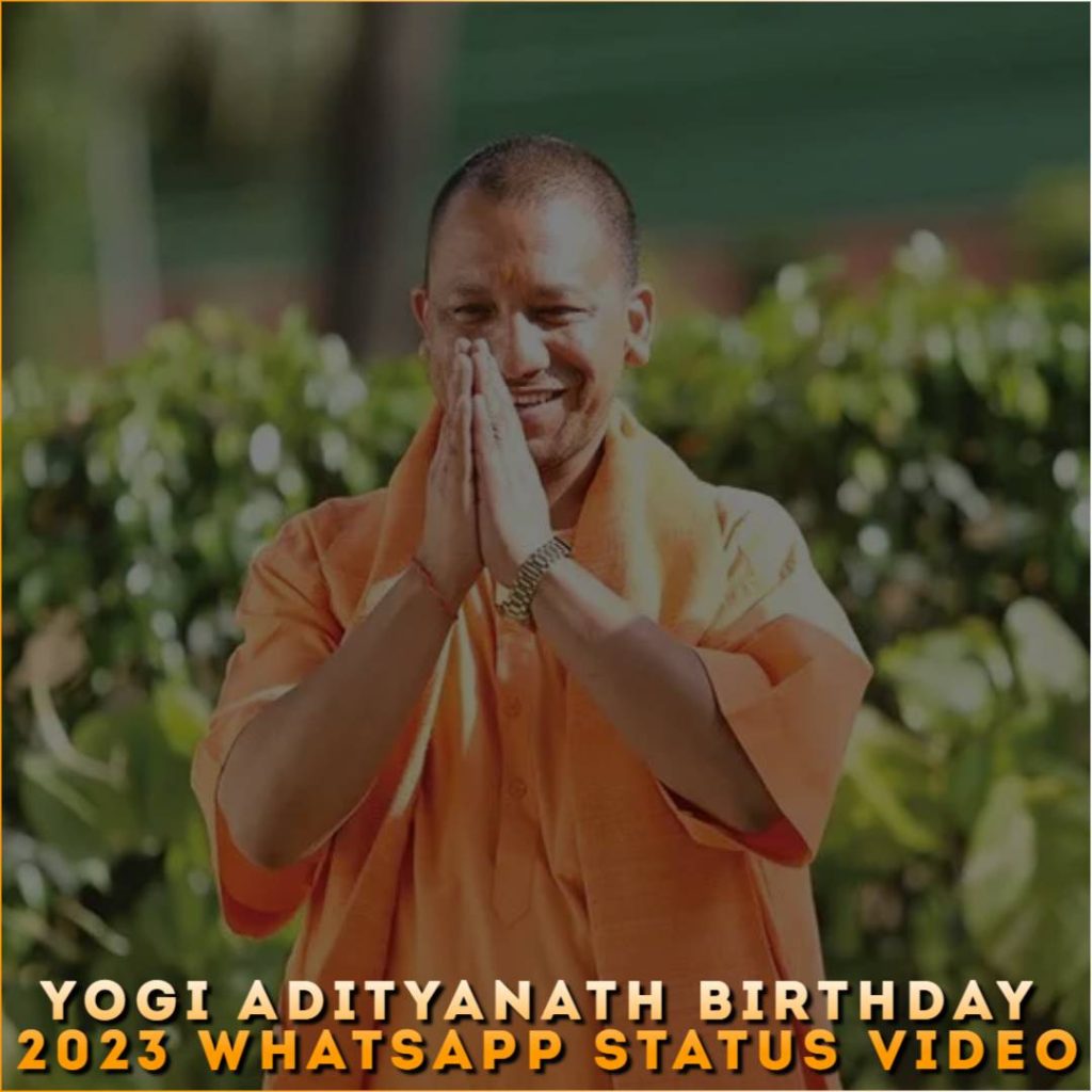 Yogi Adityanath Birthday 2023 Whatsapp Status Video