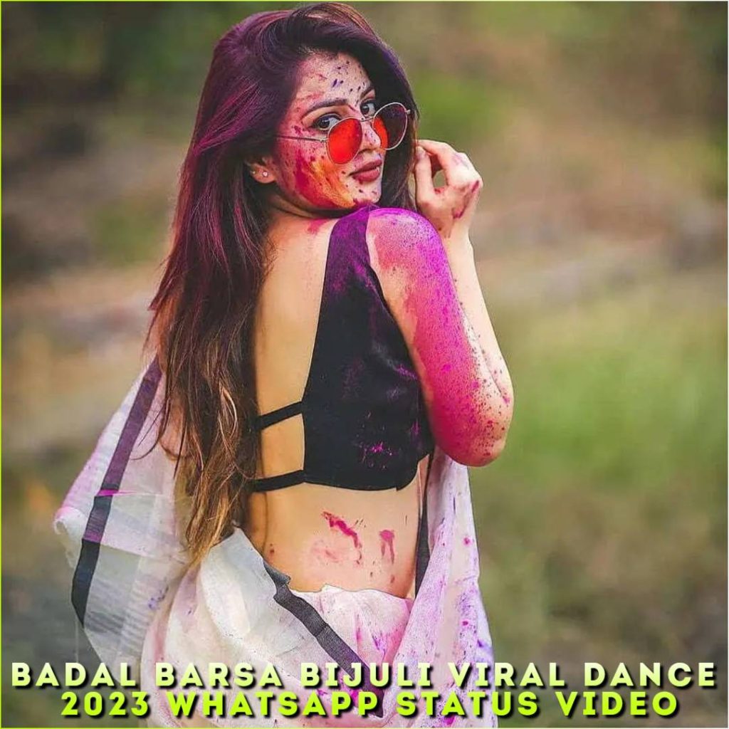 Badal Barsa Bijuli Viral Dance 2023 Whatsapp Status Video