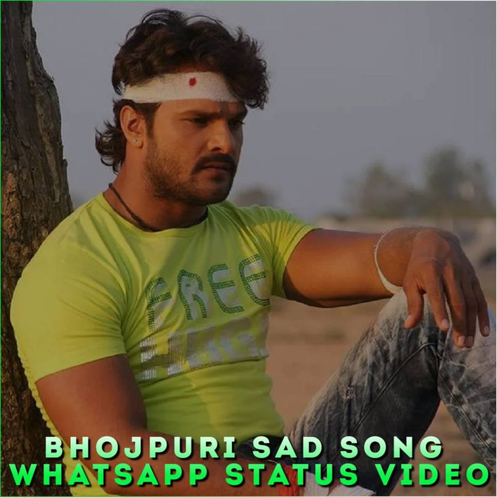 Bhojpuri Sad Song Whatsapp Status Video