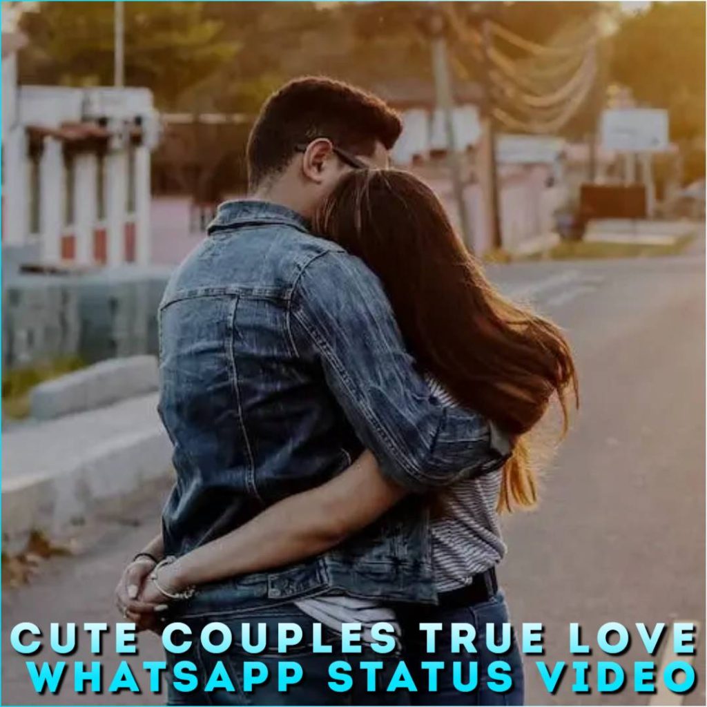 Cute Couples True Love Whatsapp Status Video