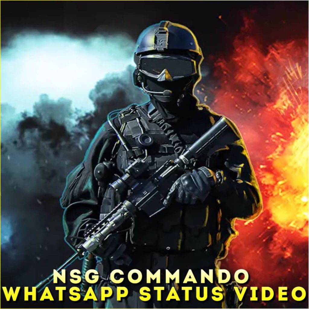 NSG Commando Whatsapp Status Video