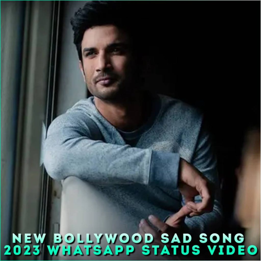 New Bollywood Sad Song 2023 Whatsapp Status Video