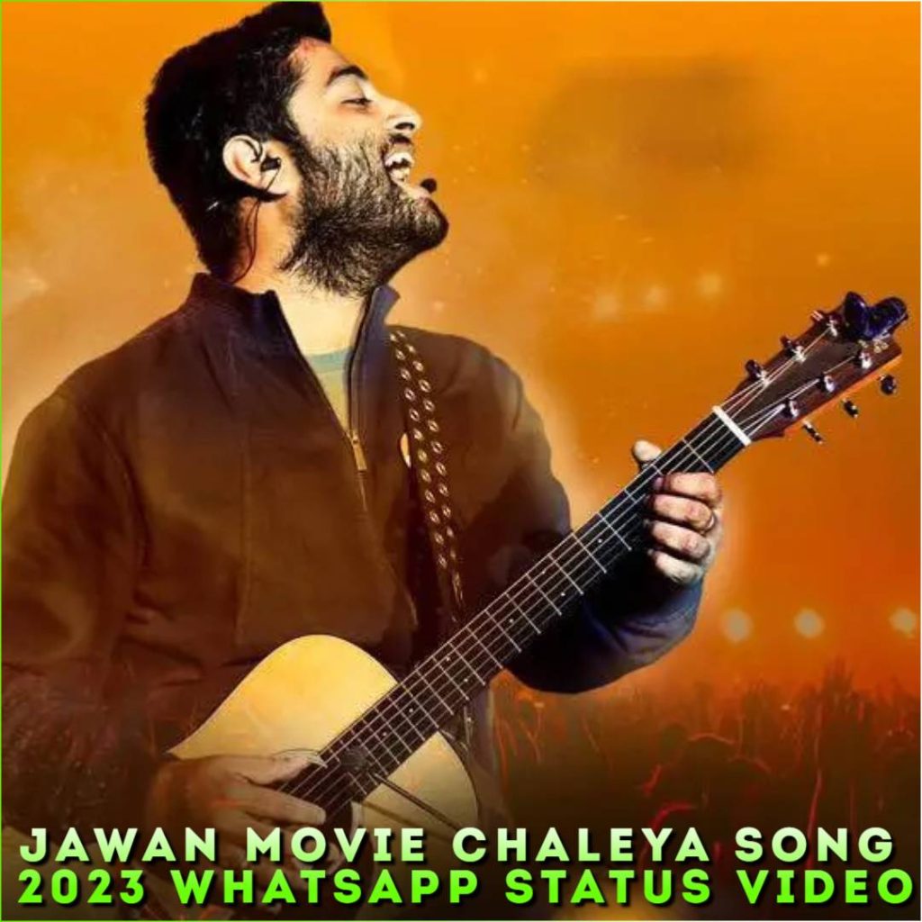 Jawan Movie Chaleya Song 2023 Whatsapp Status Video