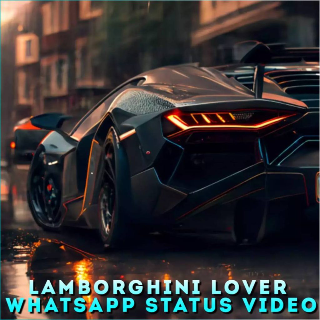 Lamborghini Lover Whatsapp Status Video