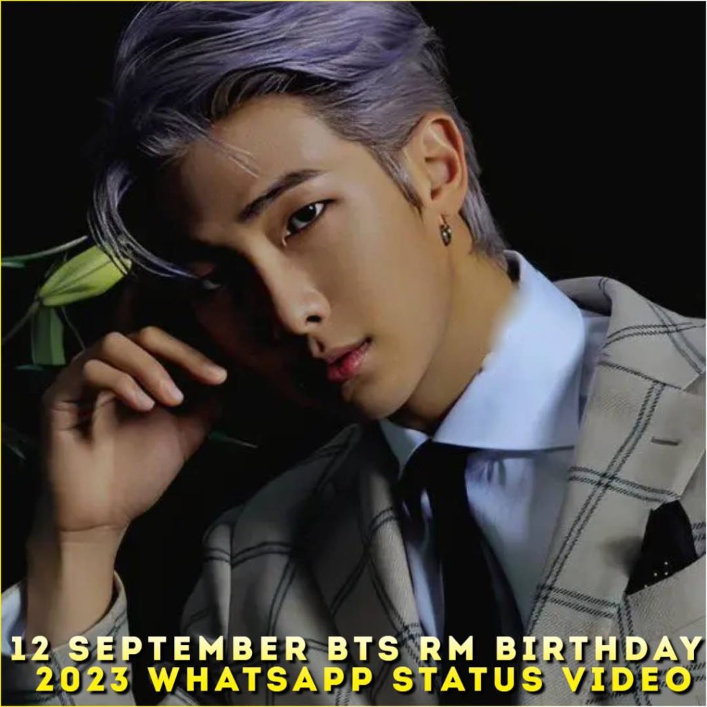 12 September BTS RM Birthday 2023 Whatsapp Status Video