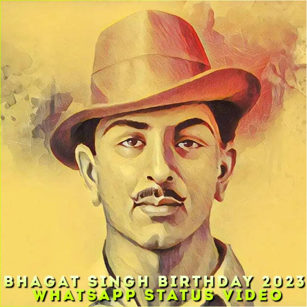 Bhagat Singh Birthday 2023 Whatsapp Status Video, Bhagat Singh Jayanti