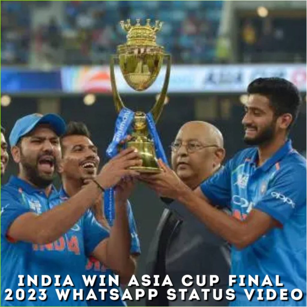 India Win Asia Cup Final 2023 Whatsapp Status Video