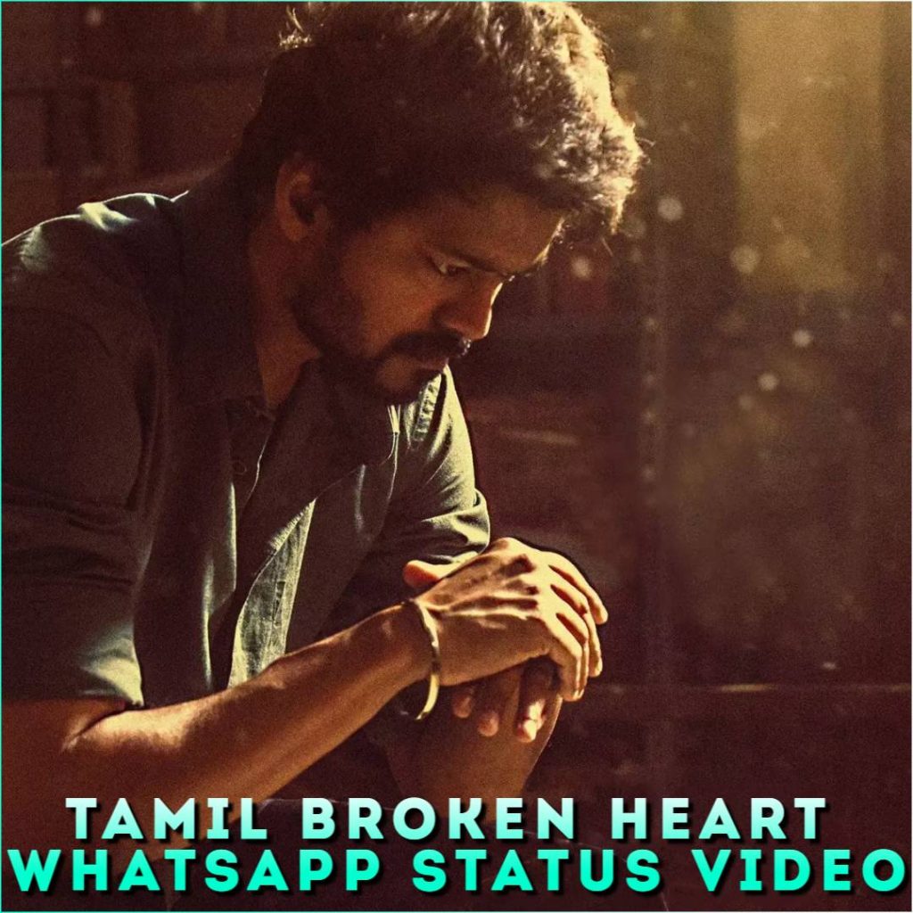 Tamil Broken Heart Whatsapp Status Video